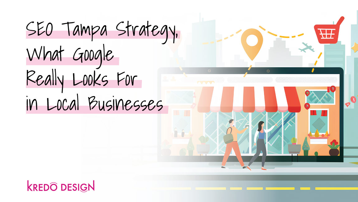 SEO Tampa Strategy What Google Really Looks For in Local Businesses